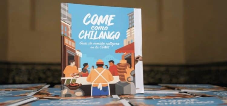 CDMX lanza la guía “Come como Chilango”